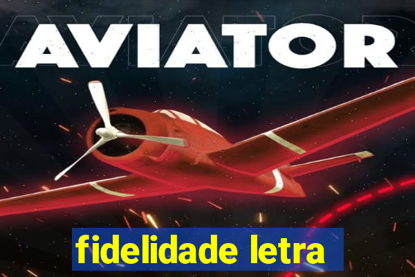 fidelidade letra